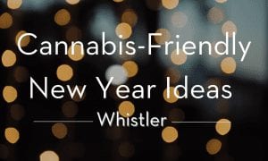 Cannabis Friendly New Year Ideas