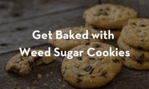 Get-Baked-with-Weed-Sugar-Cookies